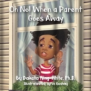 Image for Oh No! When a Parent Goes Away