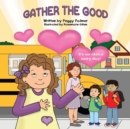 Image for Gather the Good