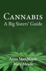 Image for Cannabis : A Big Sisters&#39; Guide