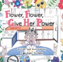 Image for Flower, Flower, Give Her Power