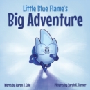 Image for Little Blue Flame&#39;s Big Adventure