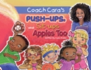 Image for Coach Cara&#39;s Push-ups, Sit-ups, and Apples, Too