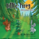 Image for Little Twig, A Christmas Story