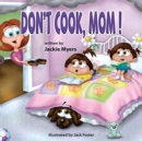 Image for Don&#39;t Cook, Mom!