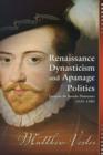Image for Renaissance dynasticism and apanage politics  : Jacques de Savoie-Nemours, 1531-1585