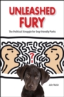 Image for Unleashed fury: the political struggle for dog-friendly parks