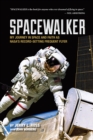 Image for Spacewalker: my journey in space and faith as NASA&#39;s record-setting frequent flyer