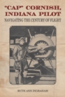 Image for &quot;Cap&quot; Cornish, Indiana pilot: navigating the century of flight