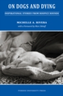 Image for On dogs and dying: inspirational stories from hospice hounds