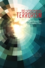 Image for Re-visioning terrorism: a humanistic perspective