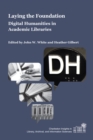 Image for Laying the foundation: digital humanities in academic libraries
