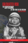 Image for Calculated risk: the supersonic life and times of Gus Grissom