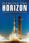 Image for Piercing the horizon: the story of visionary NASA chief Tom Paine
