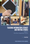 Image for Teaching Information Literacy and Writing Studies: Volume 1, First-Year Composition Courses