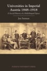 Image for Universities in Imperial Austria 1848-1918: A Social History of a Multilingual Space
