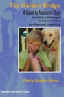 Image for Golden bridge: a guide to assistance dogs for children challenged by autism or other developmental disabilities