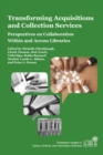 Image for Transforming Acquisitions and Collection Services: Perspectives on Collaboration Within and Across Libraries