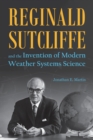 Image for Reginald Sutcliffe and the Invention of Modern Weather Systems Science