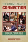 Image for The canine-campus connection  : roles for dogs in the lives of college students