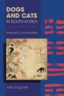 Image for Dogs and Cats in South Korea: Itinerant Commodities