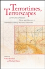 Image for Terrortimes, terrorscapes  : continuities of space, time, and memory in twentieth-century war and genocide