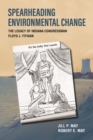 Image for Spearheading Environmental Change: The Legacy of Indiana Congressman Floyd J. Fithian