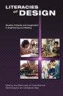 Image for Literacies design  : studies of equity and imagination in engineering and making