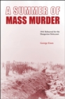 Image for A summer of mass murder  : 1941 rehearsal for the Hungarian Holocaust