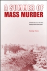 Image for A summer of mass murder: 1941 rehearsal for the Hungarian Holocaust