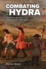 Image for Combating the Hydra  : violence and resistance in the Habsburg Empire, 1500-1900