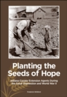 Image for Planting the seeds of hope  : Indiana County extension agents during the Great Depression and World War II