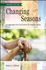 Image for Changing Seasons: A Language Arts Curriculum for Healthy Aging, Revised Edition