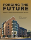 Image for Forging the Future : A History of the John Martinson Honors College, 2013-2023