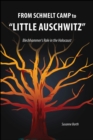 Image for From Schmelt Camp to &quot;Little Auschwitz : Blechhammer&#39;s Role in the Holocaust