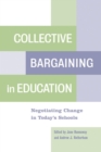 Image for Collective Bargaining in Education: Negotiating Change in Today's Schools