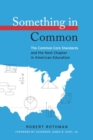 Image for Something in Common : The Common Core Standards and the Next Chapter in American Education