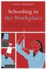 Image for Schooling in the workplace  : how six of the world&#39;s best vocational education systems prepare young people for jobs and life