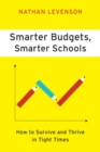 Image for Smarter Budgets, Smarter Schools : How to Survive and Thrive in Tight Times