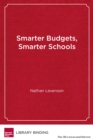 Image for Smarter Budgets, Smarter Schools : How to Survive and Thrive in Tight Times
