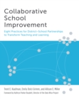 Image for Collaborative School Improvement: Eight Practices for District-School Partnerships to Transform Teaching and Learning