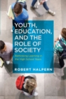 Image for Youth, Education and the Role of Society : Rethinking Learning in the High School Years