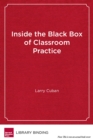 Image for Inside the black box of classroom practice  : change without reform in American education