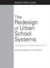 Image for The Redesign of Urban School Systems: Instructor&#39;s Guide
