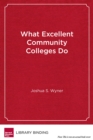 Image for What Excellent Community Colleges Do