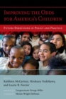 Image for Improving the odds for America&#39;s children  : future directions in policy and practice