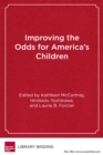 Image for Improving the odds for America&#39;s children  : future directions in policy and practice