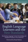 Image for English Language Learners and the New Standards : Developing Language, Content Knowledge, and Analytical Practices in the Classroom