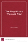 Image for Teaching History Then and Now
