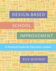 Image for Design-based school improvement  : a practical guide for education leaders