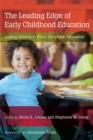 Image for The Leading Edge of Early Childhood Education : Linking Science to Policy for a New Generation